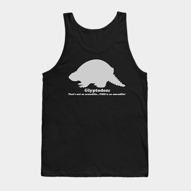 Glyptodon:  That't not an armadillo...THIS is an armadillo! Tank Top by dabblersoutpost